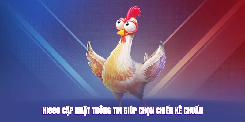 Vảy Gà Huyền Trâm – Bí Ẩn Đẳng Cấp Trong Sảnh Game Đá Gà 3 Hi888 cập nhật thông tin giúp chọn chiến kê chuẩn