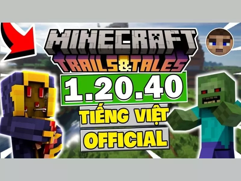 Giới Thiệu Về Minecraft 1.20.40 Tiếng Việt