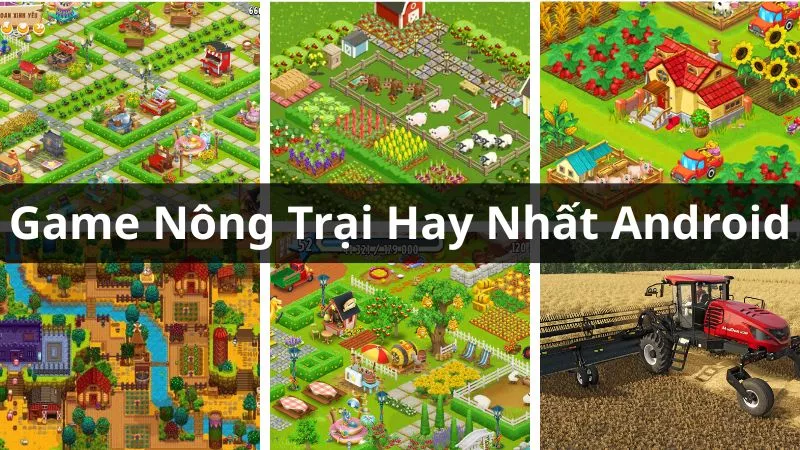 Game Nông Trại Hay Nhất Android