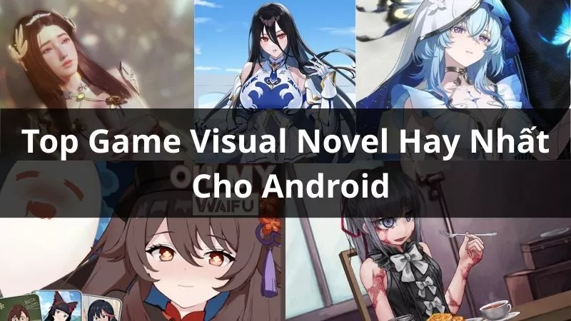 Game Visual Novel Hay Nhất Android