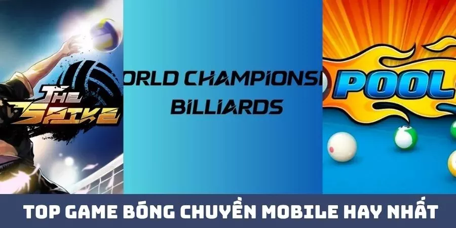 Top Game Bóng Chuyền Mobile Hay Nhất: Trải Nghiệm Cảm Giác 
