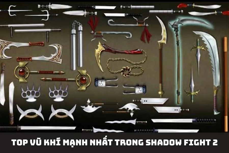 Top Vũ Khí Mạnh Nhất Trong Shadow Fight 2 Để Trở Thành Huyền Thoại